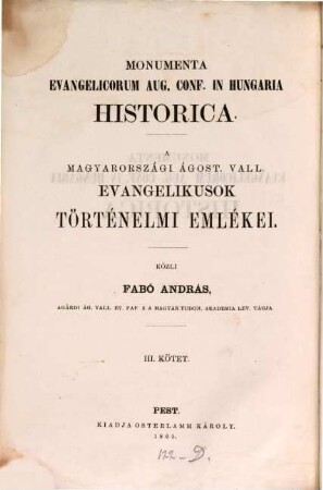 Monumenta Evangelicorum Aug. Conf. In Hungaria Historica. III