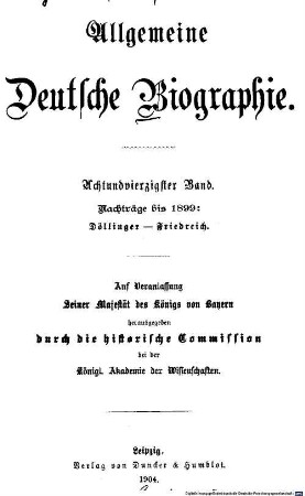 Allgemeine deutsche Biographie. 48, Nachträge bis 1899: Döllinger - Friedreich