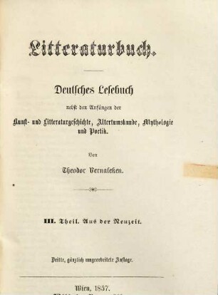 Litteraturbuch : deutsches Lesebuch nebst den Anfängen der Kunst- und Litteraturgeschichte, Altertumskunde, Mythologie und Poetik. 3, Aus der Neuzeit