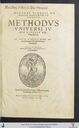 Nicolai Vigelii De Dreisa Hessorvm, Ivrisconsvlti Methodvs Vniversi Ivris Civilis Absolutissima : Ex Ipsivs Digestis Nvnc Denuo recognita, & multis in locis emendata