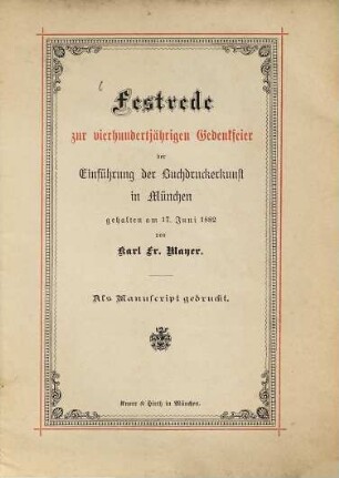 Festrede zur vierhundertjährigen Gedenkfeier der Einführung der Buchdruckerkunst in München : Gehalten am 17. Juni 1882