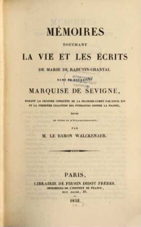 Mémoires touchant la vie et les écrits de Marie de Rabutin-Chantal, dame de Bourbilly, Marquise de Sévigné, durant la régence et la fronde. 5