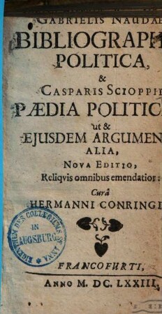 Bibliographia politica & Casparis Scioppii paedia politices ut & eiusdem argumenti alia