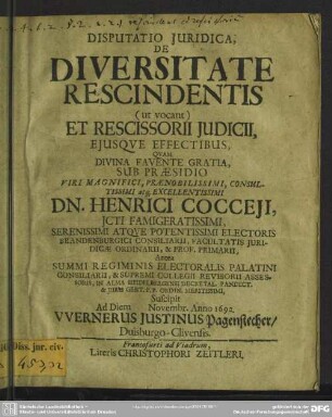 Disputatio Juridica , De Diversitate Rescindentis (ut vocant) Et Rescissorii Judicii , Ejusqve Effectibus