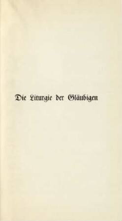 Die Liturgie der Gläubigen