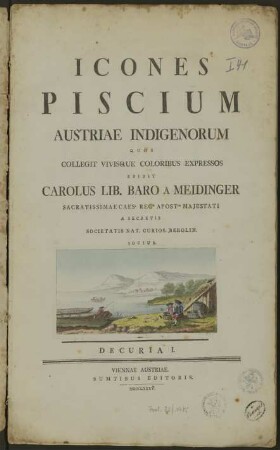 Icones piscium Austriae indigenorum. 1, Decuria
