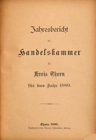 Jahresbericht der Handelskammer für Kreis Thorn. 1889 (1890)
