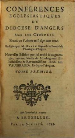 Conferences Ecclesiastiques Du Diocese D'Angers, [10]. Sur Les Censures. Tome 1 : Tenues en l'Année mil sept cens onze