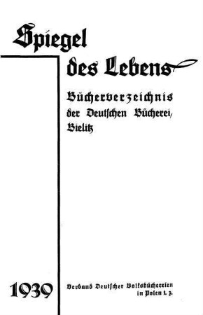 Spiegel des Lebens : Bücherverzeichnis der Deutschen Bücherei, Bielitz