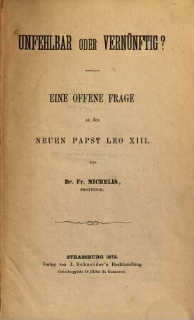 Unfehlbar oder vernünftig? : Eine offene Frage an den neuen Papst Leo XIII