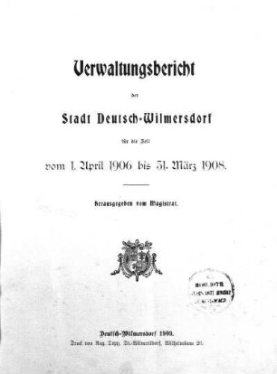 1906/1908: Verwaltungsbericht der Stadt Deutsch-Wilmersdorf