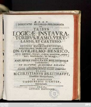 Dissertatio Historico-Philosophica De Tribvs Logicae Instavratoribs, Ramo, Vervlamio Et Cartesio