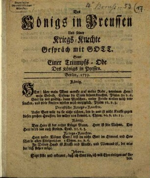 Des Königs in Preussen Und seiner Kriegs-Knechte Gespräch mit Gott : Samt Einer Triumpfs-Ode Des Königs in Pressen