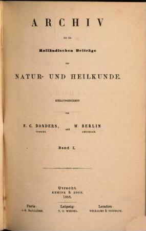 Archiv für die holländischen Beiträge zur Natur- und Heilkunde, 1. 1857