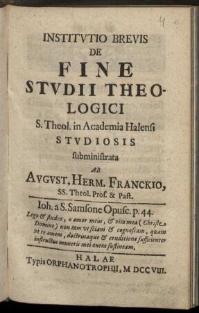Institutio Brevis De Fine Studii Theologici S. Theol. in Academia Halensi Studiosis subministrata