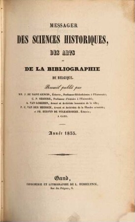 Messager des sciences historiques, des arts et de la bibliographie de Belgique. 1855