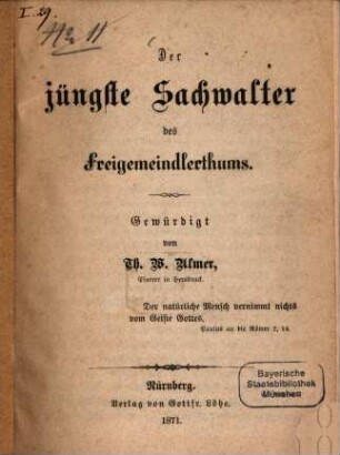 Der jüngste Sachwalter des Freigemeindlerthums : Gewürdigt von Th. W. Ulmer