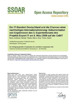 Der IT-Standort Deutschland und die Chancen einer nachhaltigen Internationalisierung: Dokumentation von Ergebnissen des 3. Expertenforums des Projekts Export IT am 8. März 2008 auf der CeBIT