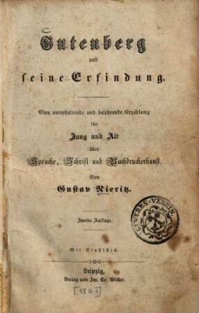 Gutenberg und seine Erfindung : eine unterhaltende und belehrende Erzählung für Jung und Alt über Sprache, Schrift und Buchdruckerkunst