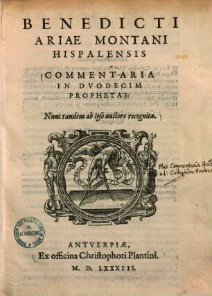 Benedicti Ariae Montani Hispalensis Commentaria In Dvodecim Prophetas