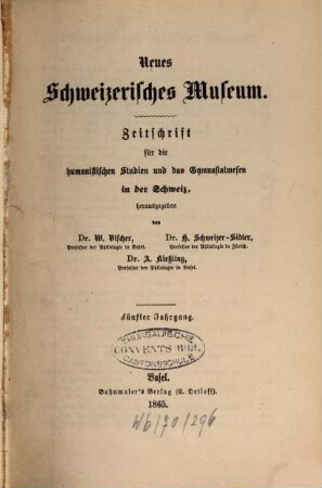 Neues schweizerisches Museum : Zeitschrift für d. humanistischen Studien u. d. Gymnasialwesen in d.Schweiz, 5. 1865