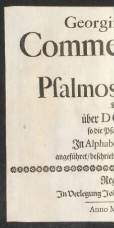 Georgii Serpii, S. Commentatores in Psalmos Davidis : Darinnen über DC Autores, so die Psalmen erläutert, In Alphabetischer Ordnung angeführet, beschrieben und beurtheilet werden