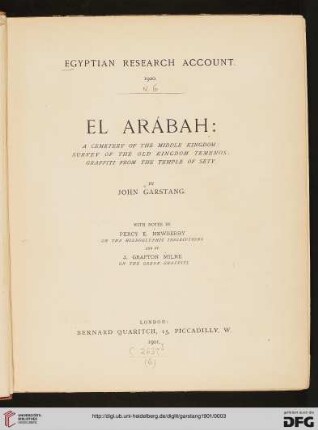 El Arábah : a cemetery of the Middle Kingdom ; survey of the Old Kingdom temenos ; graffiti from the temple of Sety