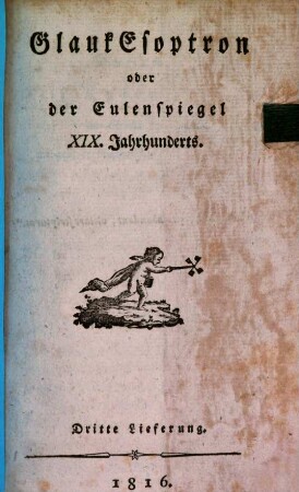 Glaukesoptron oder der Eulenspiegel des XIX. Jahrhunderts, 3. 1816