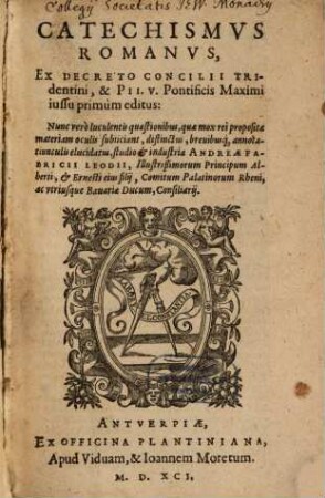 Catechismvs Romanvs : Ex Decreto Concilii Tridentini, & Pii. V. Pontificis Maximi iussu primùm editus ; Nunc verò luculentis quaestionibus, ... distinctus, ...