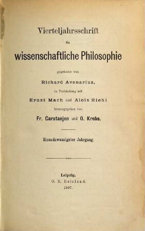 Vierteljahrsschrift für wissenschaftliche Philosophie. 21. 1897