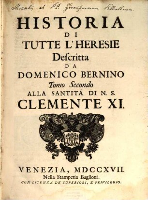 Historia Di Tutte L'Heresie : Alla Santità Di N.S. Clemente XI., 2