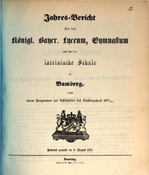 Jahres-Bericht über das Königl. Bayer. Lyceum, Gymnasium und über die Lateinische Schule zu Bamberg. 1870/71 (1871)