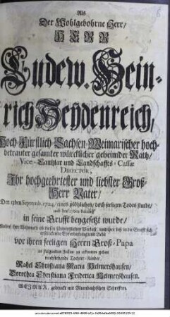 Als der Wohlgebohrne Herr Ludew. Heinrich Heydenreich ... den 13den Septemb. 1724, eines plötzlichen, doch seeligen Todes sturbe und den 17den darauff in seine Grufft beygesetzt wurde ...