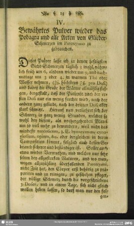IV. Bewährtes Pulver wieder das Podagra und alle Arten von Glieder-Schmerzen im Paroxysmo zu gebrauchen