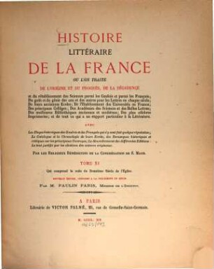 Histoire litteraire de la France : ou l'on traite de l'origine et du progrès, de la décadence, 11. Qui comprend la suite du douzième siècle de l'église