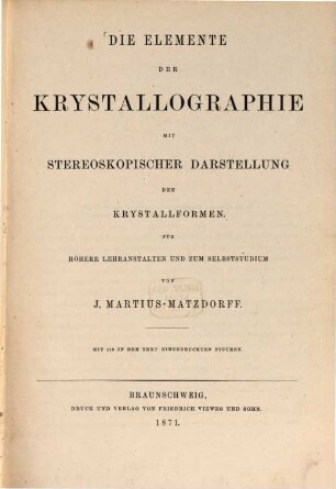 Die Elemente der Krystallographie : mit stereoskop. Darst. d. Krystallformen ; für höhere Lehranst. u. zum Selbststudium
