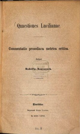Quaestiones Lucilianae : commentatio prosodica metrica critica