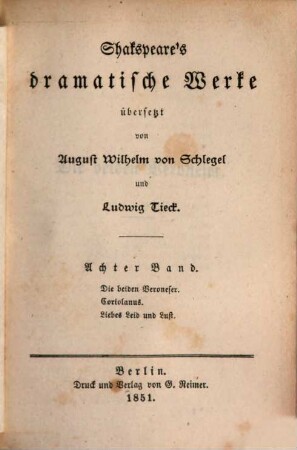 Shakspeare's dramatische Werke, 8. Die beiden Veroneser. Coriolanus. Liebes Leid und Lust
