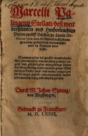 Marcelli Palingenij Stellati, deß weitberhümten vnd Hocherleuchten Poeten zwölff Bücher, zu Latein Zodiacus vitae, das ist, Gürtel deß lebens genannt