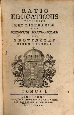 Ratio educationis totiusque rei literariae per Regnum Hungariae et provincias. 1