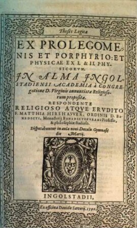 Theses Logicae Ex Prolegomenis Et Porphyrio, Et Physicae Ex I. & II. Physicorvm