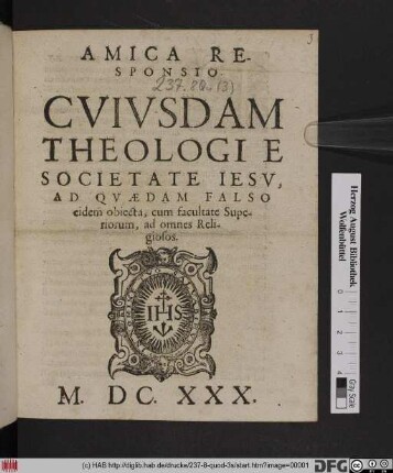 Amica Responsio Cuiusdam Theologi E Societate Jesu, Ad Quaedam Falso eidem obiecta, cum facultate Superiorum, ad omnes Religiosos
