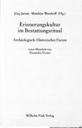 Erinnerungskultur im Bestattungsritual : Archäologisch-Historisches Forum
