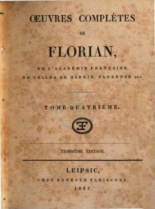 Oeuvres complètes de Florian : en huit volumes. 4, [Gonzalve, Galatée]