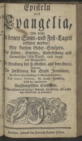 Episteln und Evangelia, Wie solche an denen Sonn- und Festtagen erkläret werden; Mit kurzen Gebetseufzern. [...]
