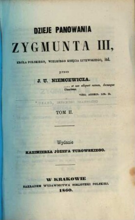 Dzieje panowania Zygmunta III : króla polskiego, wielkiego księcia litewskiego, itd.. 2