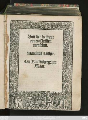 Von der freyheyt || eynes Christen||menschen.|| Martinus Luther.||