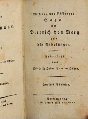 Wilkina- und Niflunga-Saga oder Dietrich von Bern und die Nibelungen, 2. (1814). - 426 S.