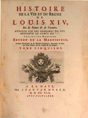 Histoire De La Vie Et Du Regne De Louis XIV, Roi de France & de Navarre : Redigée Sur Les Memoires De Feu Monsieur Le Comte De ***, Tome Cinquieme