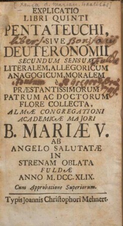 Explicatio libri quinti Pentateuchi, sive Deuteronomii secundum sensum literalem, allegoricum, anagogicum, moralem